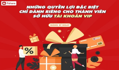 Quyền lợi đặc biệt dành riêng cho thành viên sở hữu tài khoản VIP Fshare